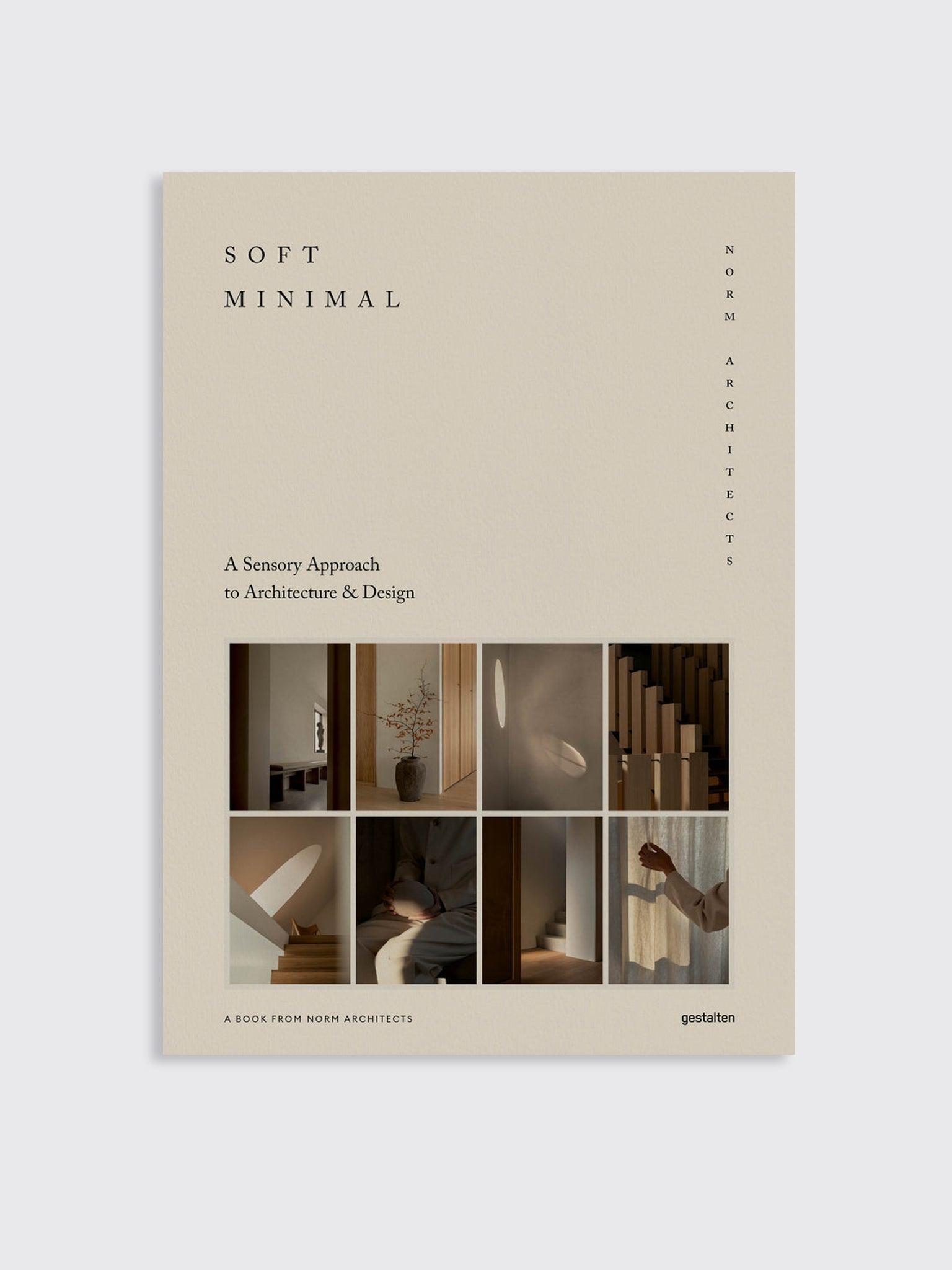 Soft minimal : Norm architects : a sensory approach to architecture & design: Norm architects