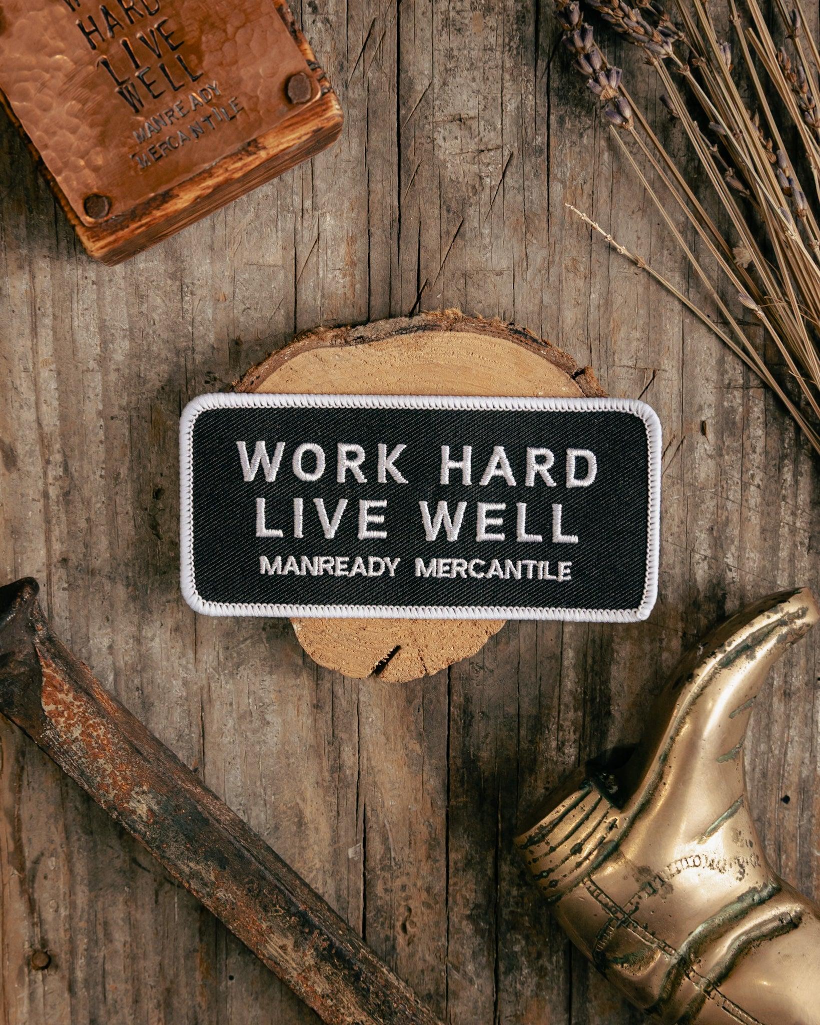 Manready Mercantile Patch | Work Hard Live Well | White + Black | Manready Mercantile