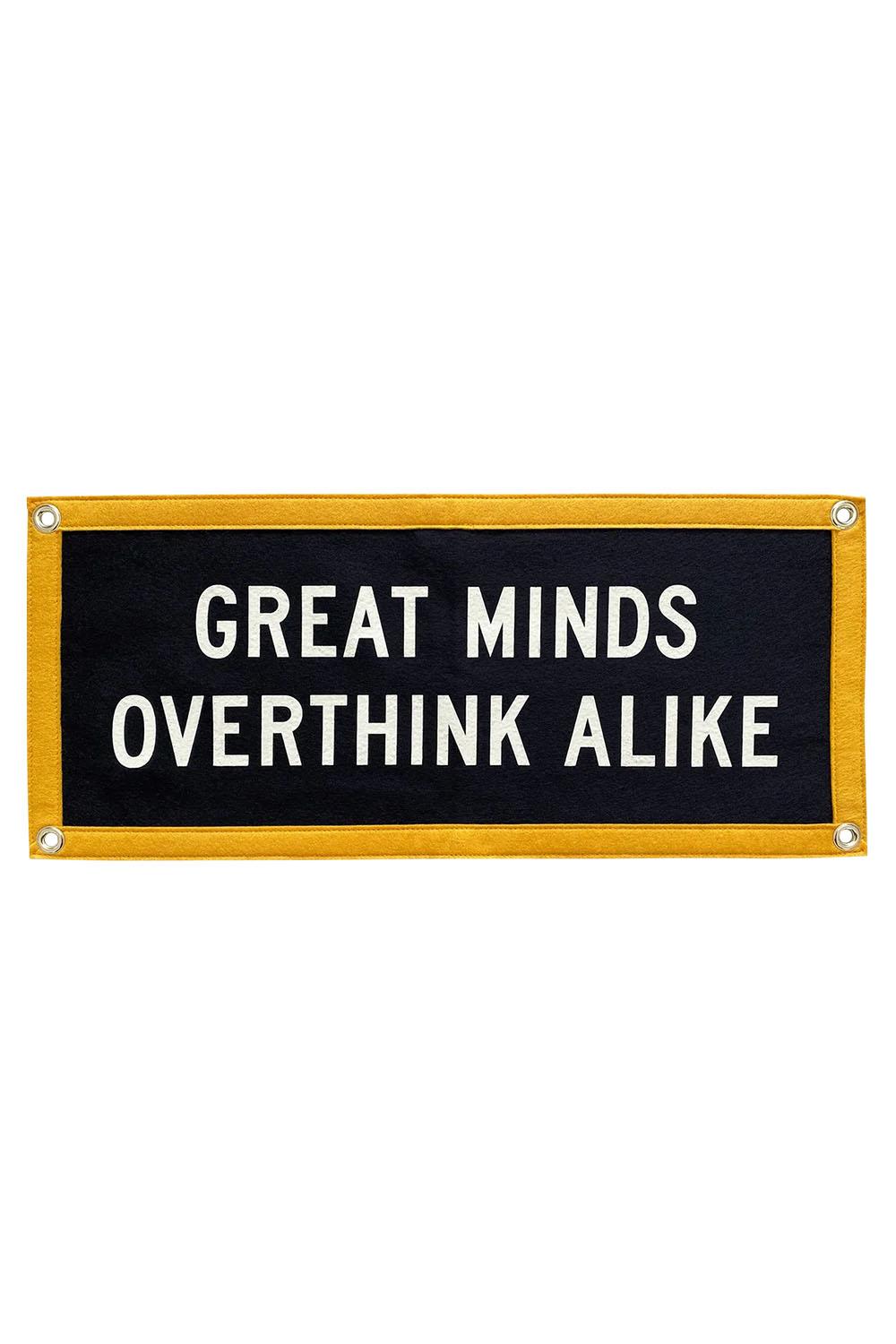 GREAT MINDS OVERTHINK ALIKE CAMP FLAG