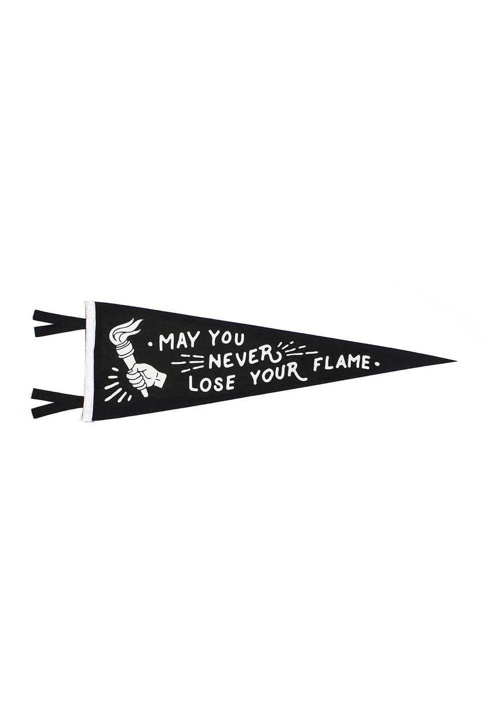MAY YOU NEVER LOSE YOUR FLAME PENNANT