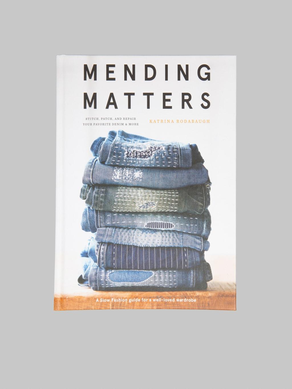 Mending Matters: Stitch, Patch and Repair Your Favorite Denim & More Book